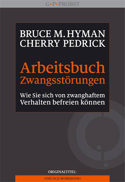 Arbeitsbuch Zwangsstörungen Wie Sie sich von zwanghaftem Verhalten befreien können