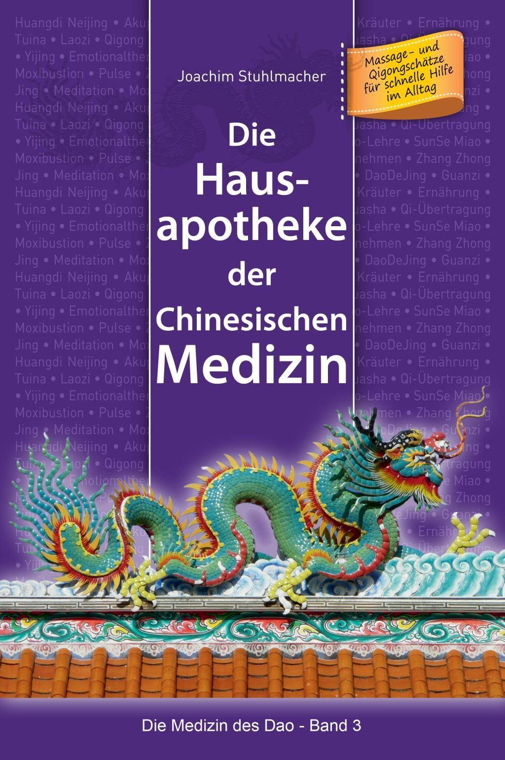 Die Hausapotheke der Chinesischen Medizin Massage- und Qigongschätze für schnelle Hilfe im Alltag