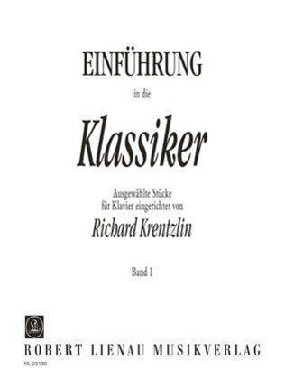 Einführung in die Klassiker, Klavier. Bd.1 Ausgewählte Stücke für Klavier eingerichtet