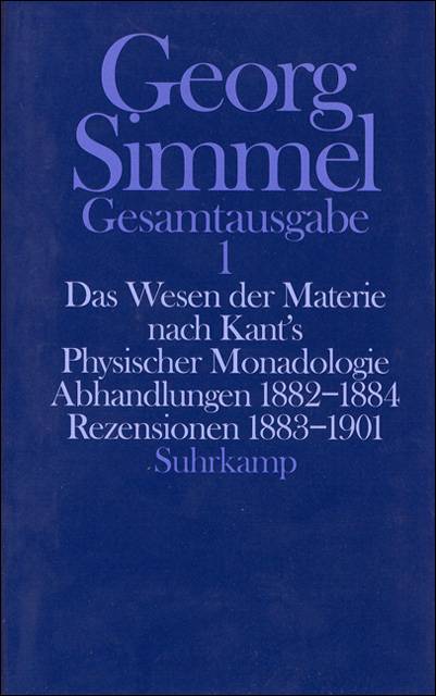 Das Wesen der Materie nach Kant's Physischer Monadologie. Abhandlungen. Rezensionen Abhandlungen 1882-1884, Rezensionen 1883-1901. Hrsg. v. Klaus Chr