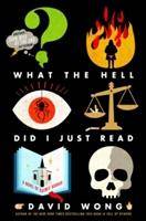 What the Hell Did I Just Read A Novel of Cosmic Horror