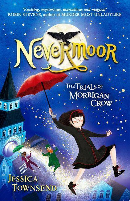 Nevermoor - The Trials of Morrigan Crow Nevermoor 1