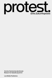 Protest. Eine Zukunftspraxis