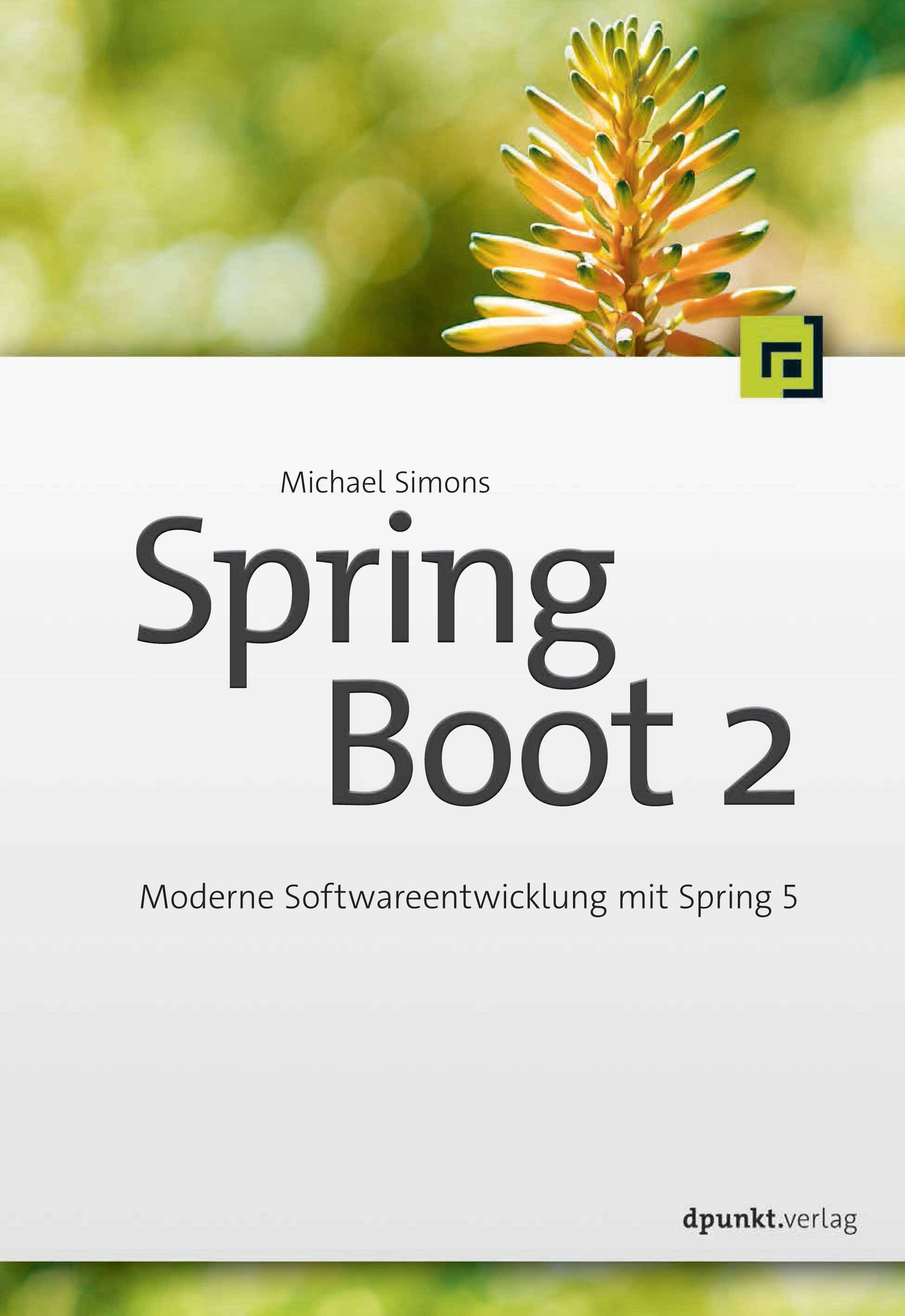 Spring Boot 2 Moderne Softwareentwicklung mit Spring 5