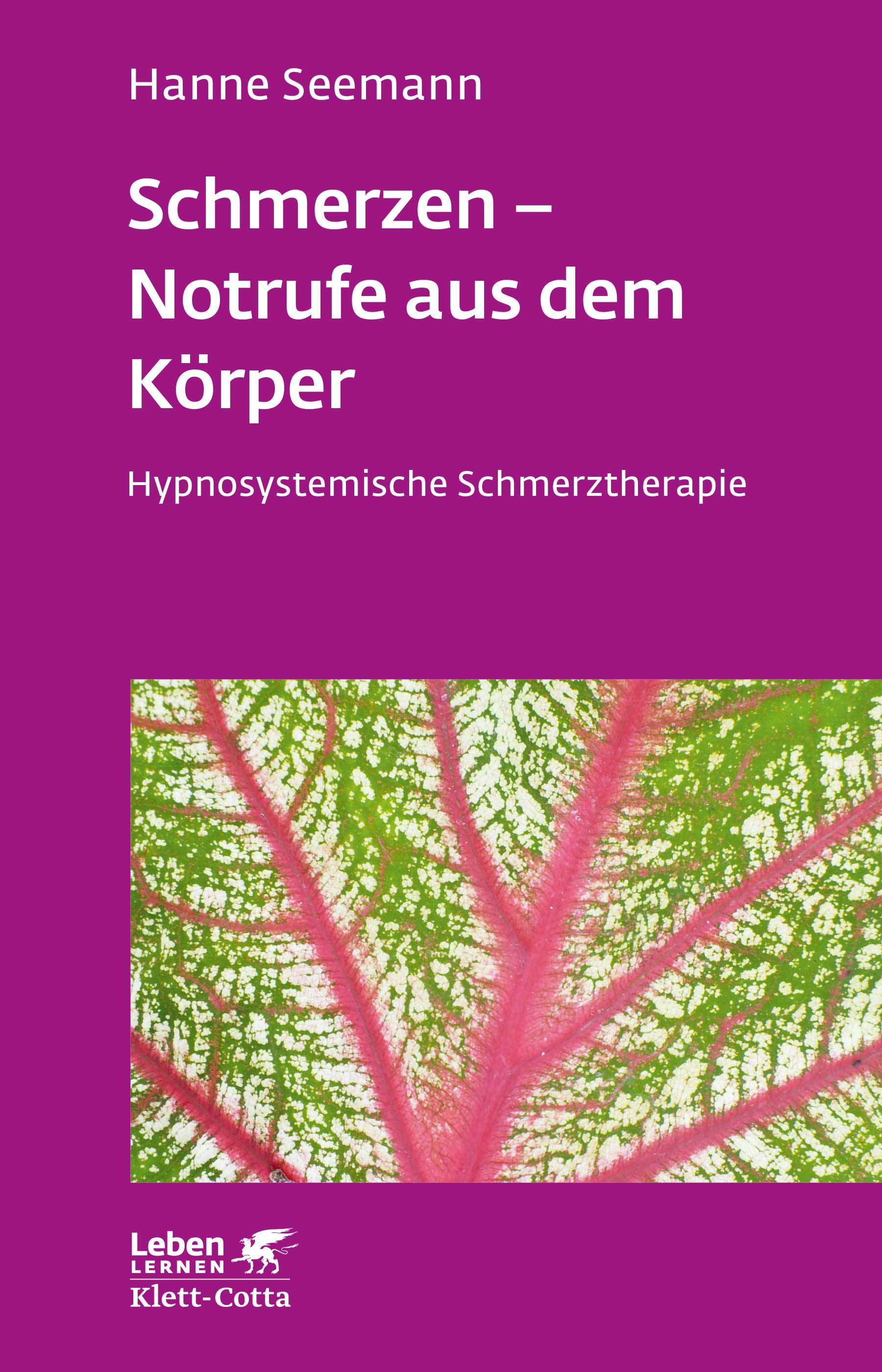 Schmerzen - Notrufe aus dem Körper Hypnosystemische Schmerztherapie