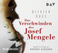 Das Verschwinden des Josef Mengele, 5 Audio-CDs Ungekürzte Lesung mit Burghart Klaußner (5 CDs), Lesung. CD Standard Audio Format