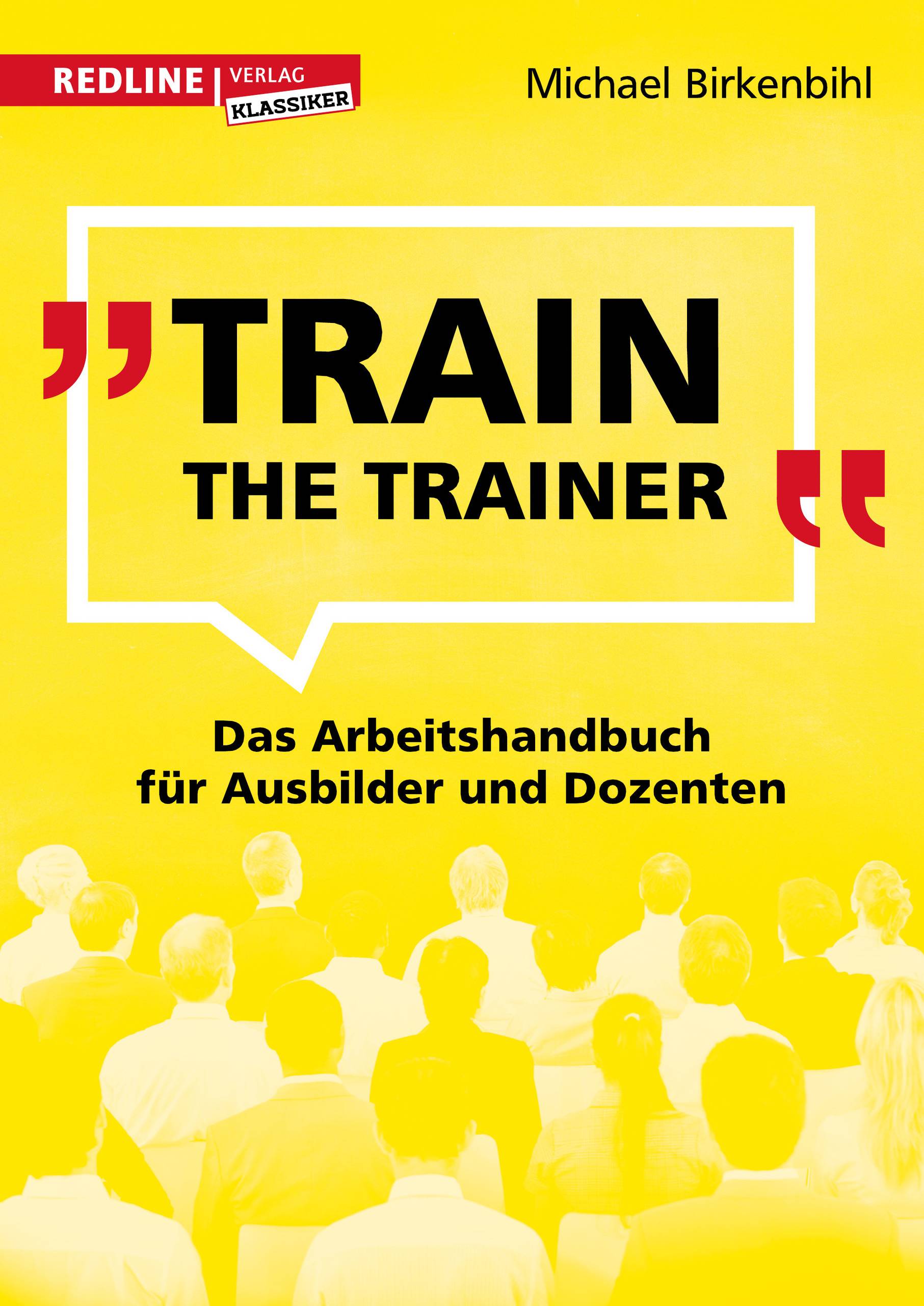 Train the Trainer Das Arbeitshandbuch für Ausbilder und Dozenten