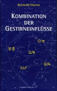 Kombination der Gestirneinflüsse Standardwerke der Astrologie