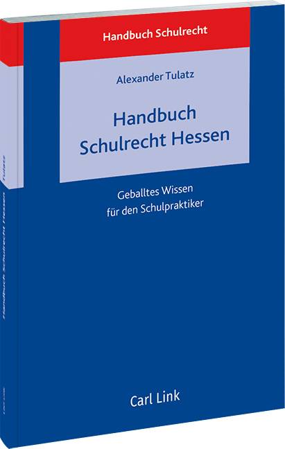 Handbuch Schulrecht Hessen Geballtes Wissen für den Schulpraktiker