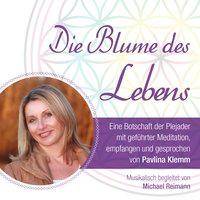 Die Blume des Lebens - eine Botschaft der Plejader, 1 Audio-CD Mit geführter Meditation. CD Standard Audio Format