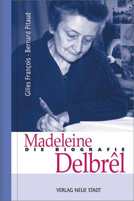 Madeleine Delbrêl Die Biografie
