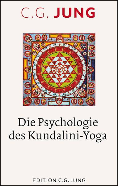 Die Psychologie des Kundalini-Yoga Nach Aufzeichnungen des Seminars 1932
