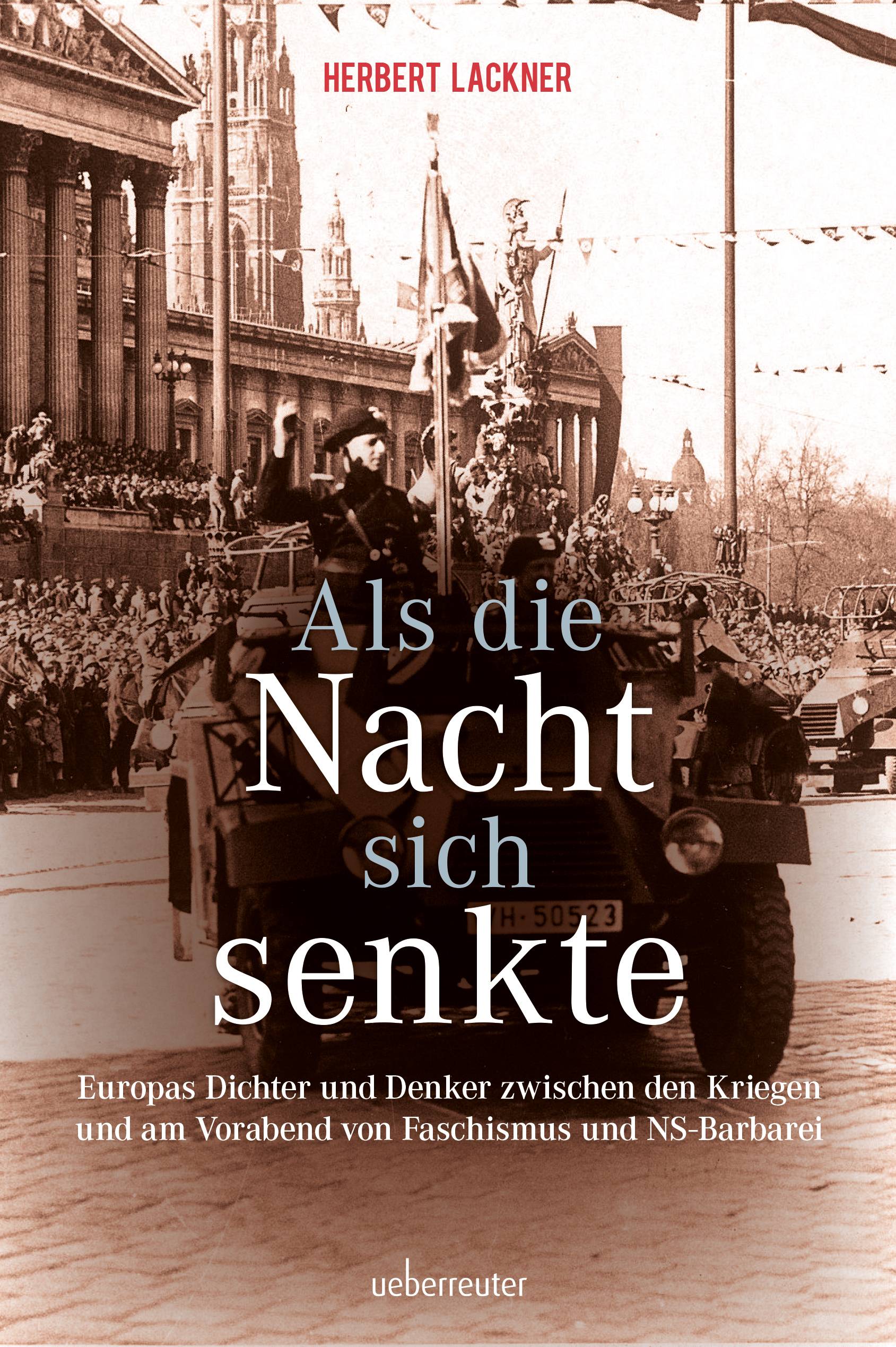 Als die Nacht sich senkte Europas Dichter und Denker zwischen den Kriegen und am Vorabend von Faschismus und NS-Barbarei
