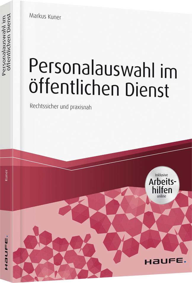Personalauswahl im öffentlichen Dienst Rechtssicher und praxisnah. Inklusive Arbeitshilfen online