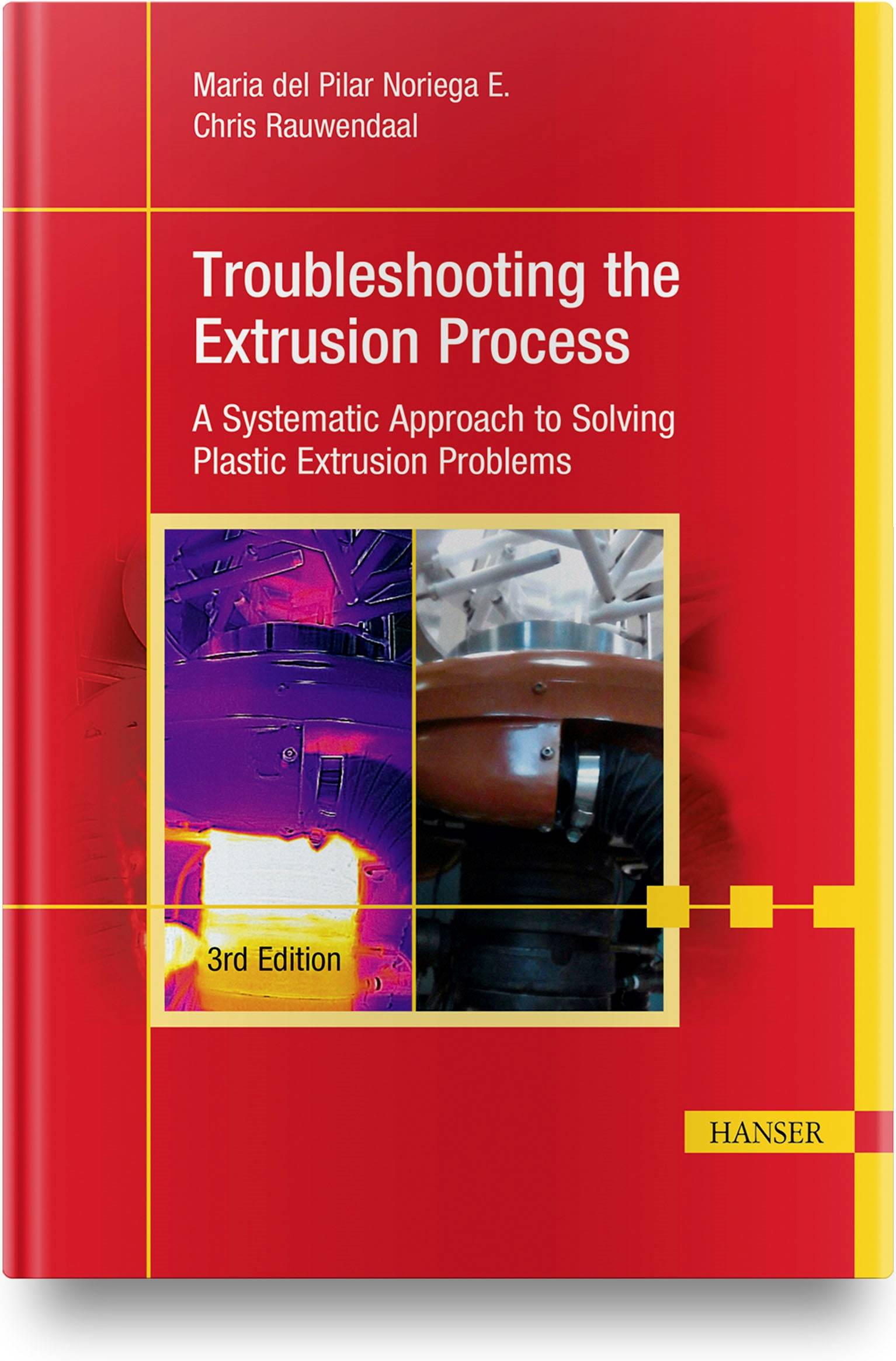 Troubleshooting the Extrusion Process A Systematic Approach to Solving Plastic Extrusion Problems
