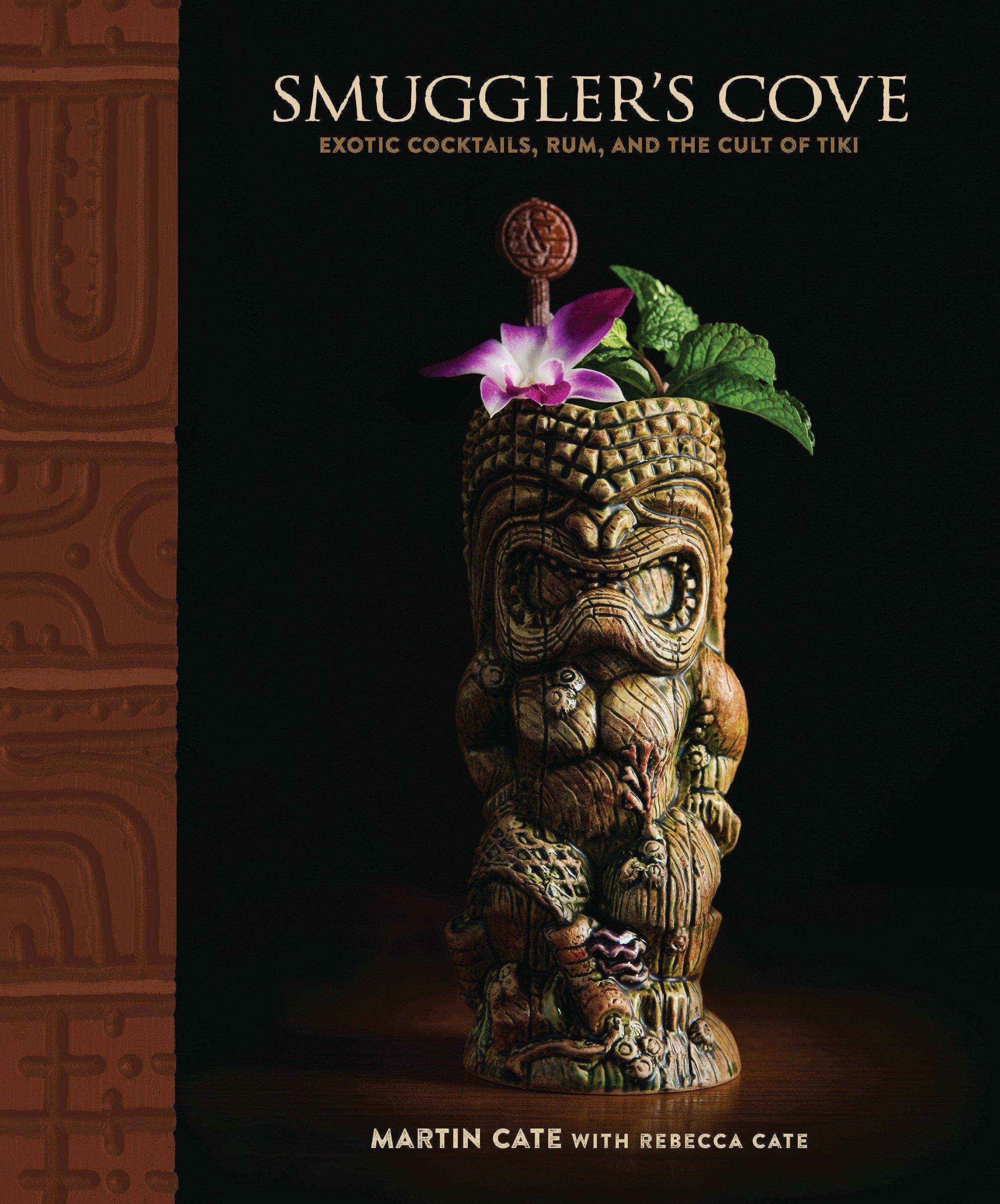 Smugler's Cove Exotic Cocktails, Rum, and the Cult of Tiki
