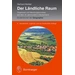 Der Ländliche Raum Gegenwart und Wandlungsprozesse seit dem 19. Jahrhundert in Deutschland Der Ländliche Raum Gegenwart und Wandlungsprozesse seit dem 19. Jahrhundert in Deutschland