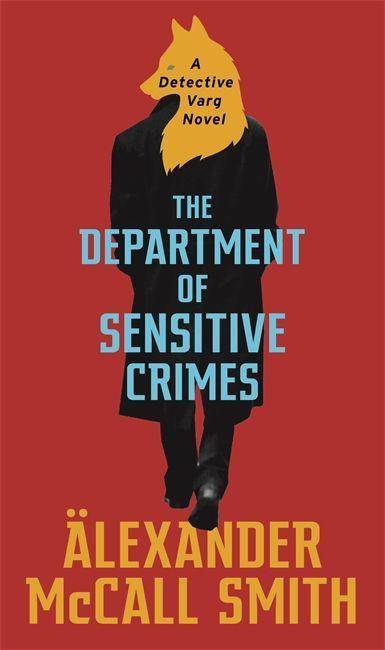 The Department of Sensitive Crimes A Detective Varg novel