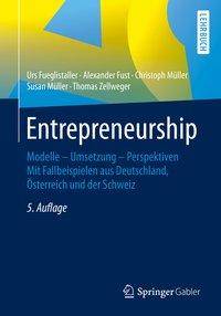 Entrepreneurship Modelle - Umsetzung - Perspektiven Mit Fallbeispielen aus Deutschland, Österreich und der Schweiz