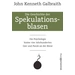 Die Geschichte der Spekulationsblasen Die Psychologie hinter vier Jahrhunderten Gier und Panik an der Börse Die Geschichte der Spekulationsblasen Die Psychologie hinter vier Jahrhunderten Gier und Panik an der Börse