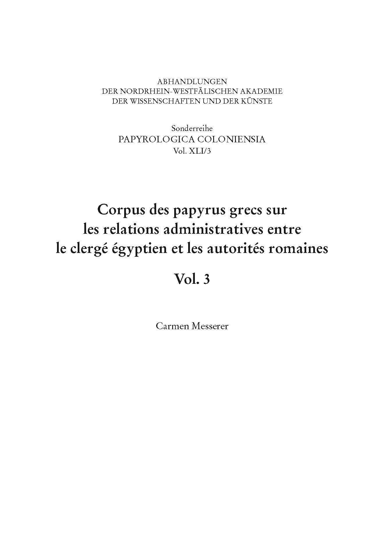 Corpus des papyrus grecs sur les relations administratives entre le clergé égyptien et les autorités romaines. Vol. 3 Vol. 3