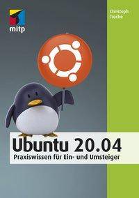 Ubuntu 20.04 LTS Praxiswissen für Ein- und Umsteiger