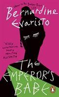 The Emperor's Babe From the Booker prize-winning author of Girl, Woman, Other