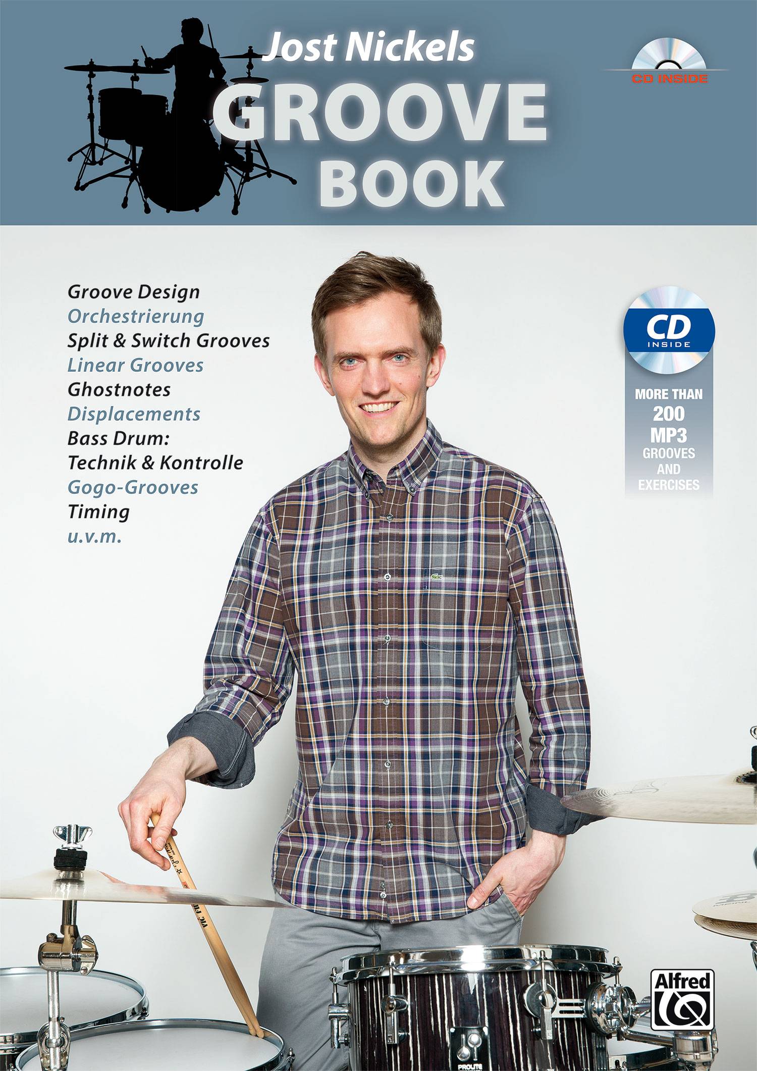 Jost Nickels Groove Book, mit MP3-CD Groove Design, Orchestrierung, Split & Switch Grooves, Linear Grooves, Ghostnotes, Displacements, Bass Drum: Tech