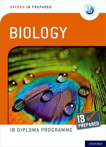 Oxford IB Diploma Programme: IB Prepared: Biology Oxford IB Diploma Programme
