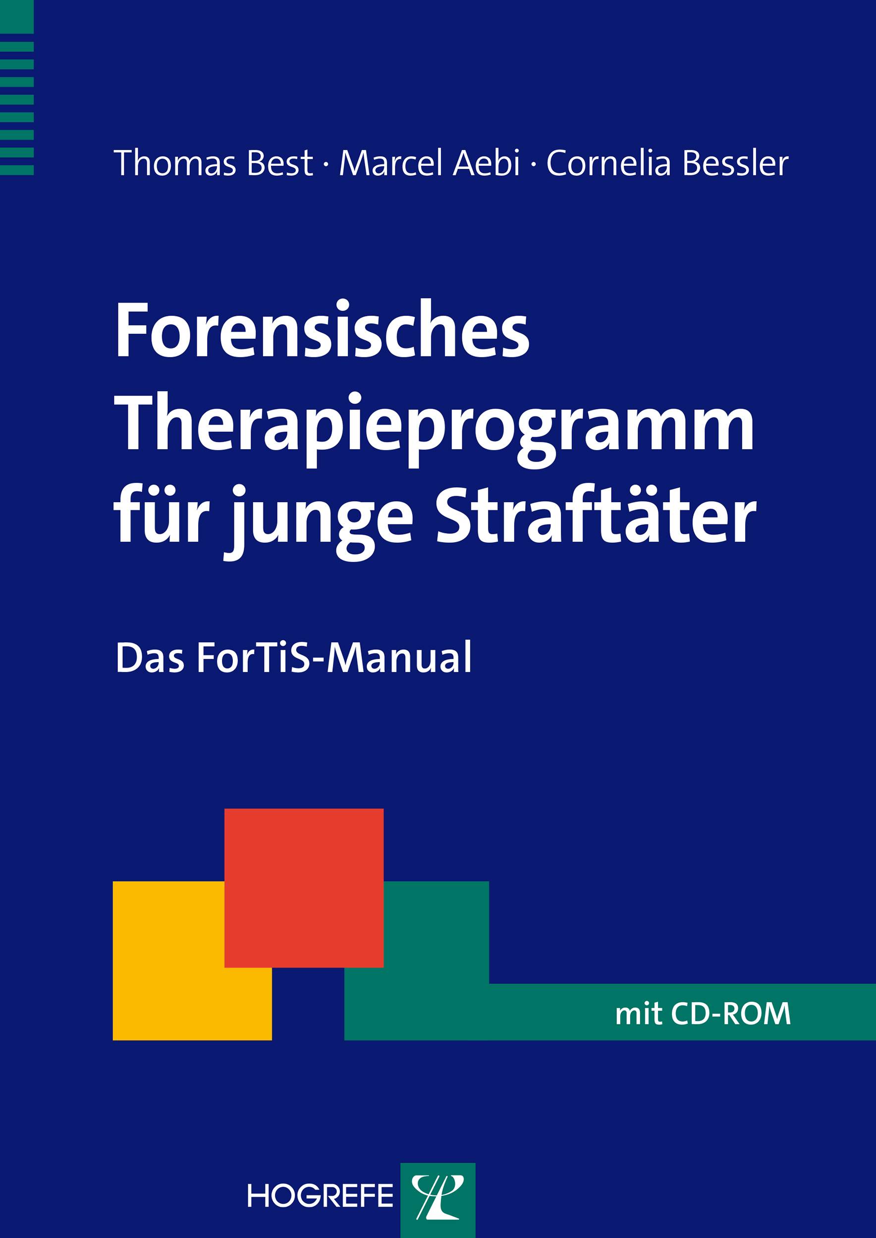 Forensisches Therapieprogramm für junge Straftäter, mit CD-ROM Das ForTiS-Manual