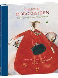 Kindergedichte und Galgenlieder Ausgewählt und illustriert von Lisbeth Zwerger