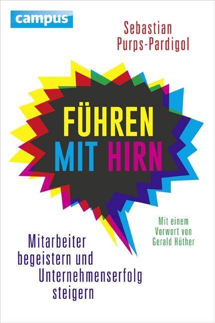 Führen mit Hirn Mitarbeiter begeistern und Unternehmenserfolg steigern