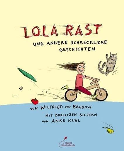 Lola rast und andere schreckliche Geschichten