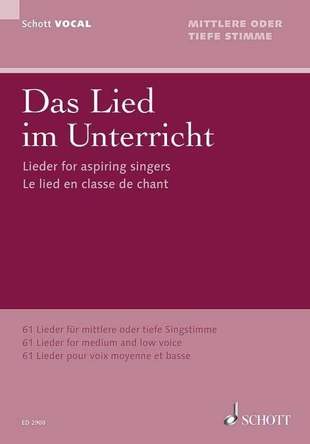 Lied im Unterricht, mittlere / tiefe Stimme 61 Lieder für eine Singstimme mit Klavierbegleitung