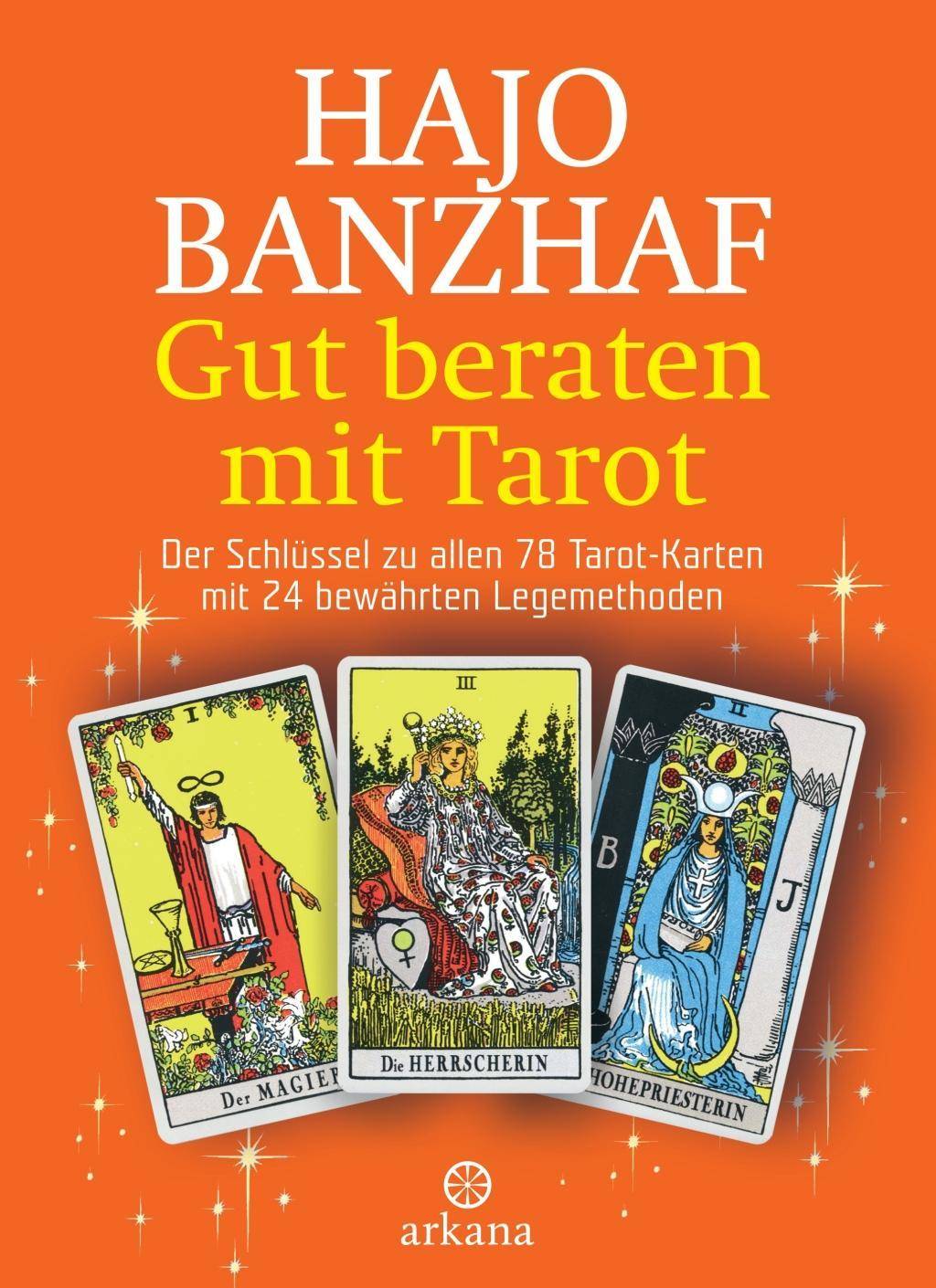 Gut beraten mit Tarot Der Schlüssel zu allen 78 Tarot-Karten mit 24 bewährten Legemethoden - Set / Buch und 78 Rider Waite Tarotkarten
