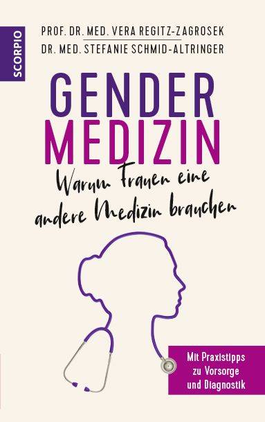 Gendermedizin:  Warum Frauen eine andere Medizin brauchen Mit Praxistipps zu Vorsorge und Diagnostik