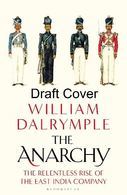 The Anarchy The Relentless Rise of the East India Company