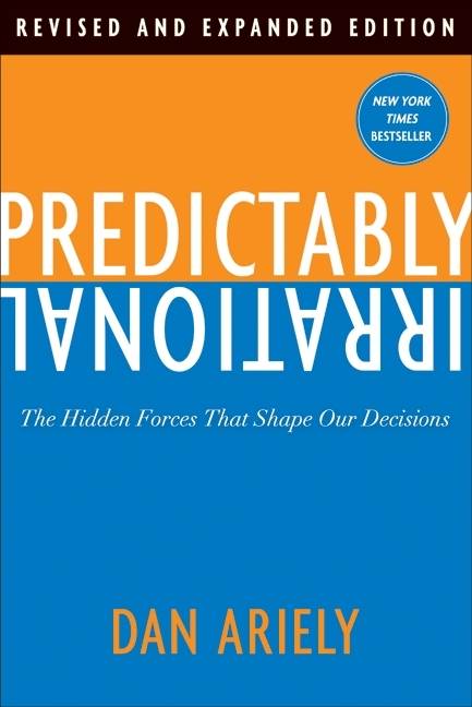 Predictably Irrational The Hidden Forces That Shape Our Decisions