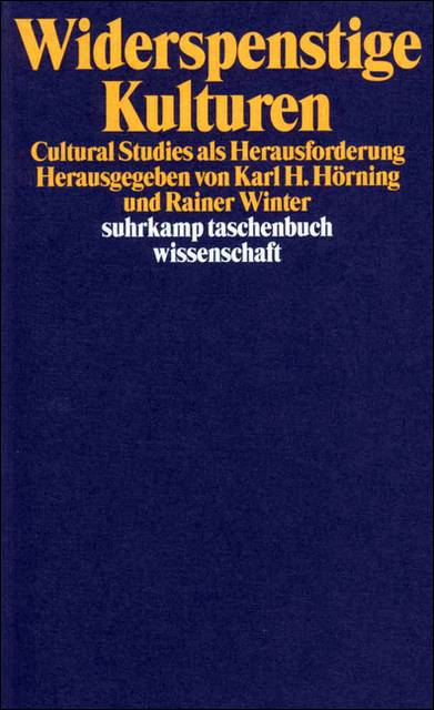 Widerspenstige Kulturen Cultural Studies als Herausforderung