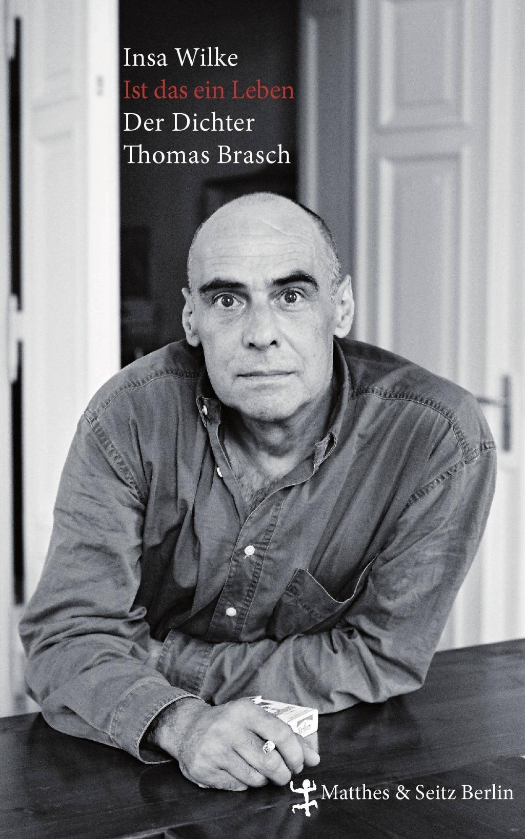 Ist das ein Leben Der Dichter Thomas Brasch