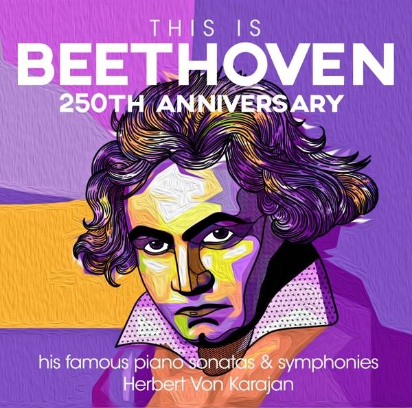 This Is Beethoven His famous piano sonatas and symphonies