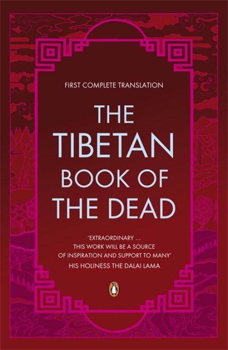 The Tibetan Book of the Dead First Complete Translation