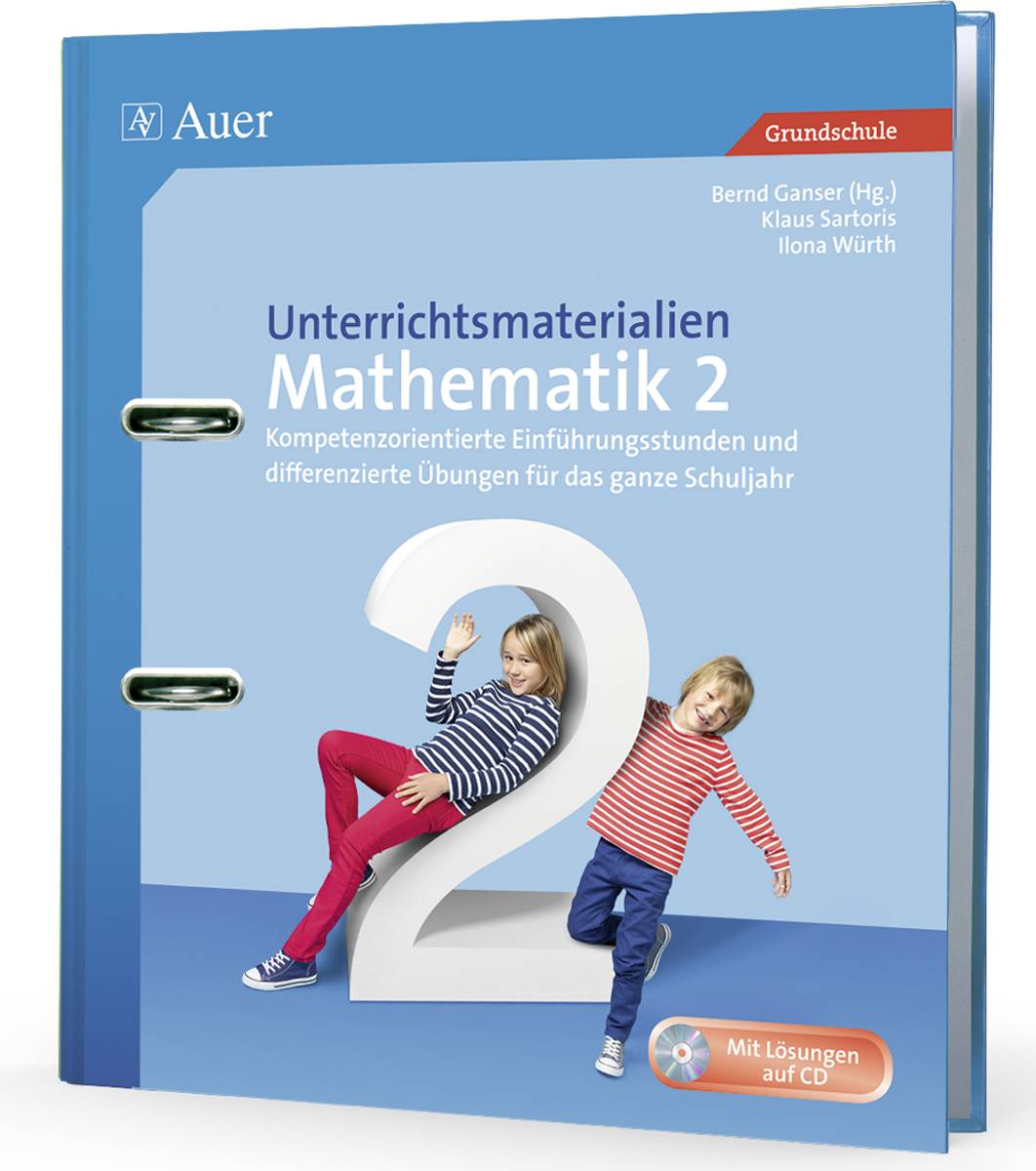 Unterrichtsmaterialien Mathematik 2 Kompetenzorientierte Einführungsstunden und differenzierte Übungen für das ganze Schuljahr (2. Klasse)