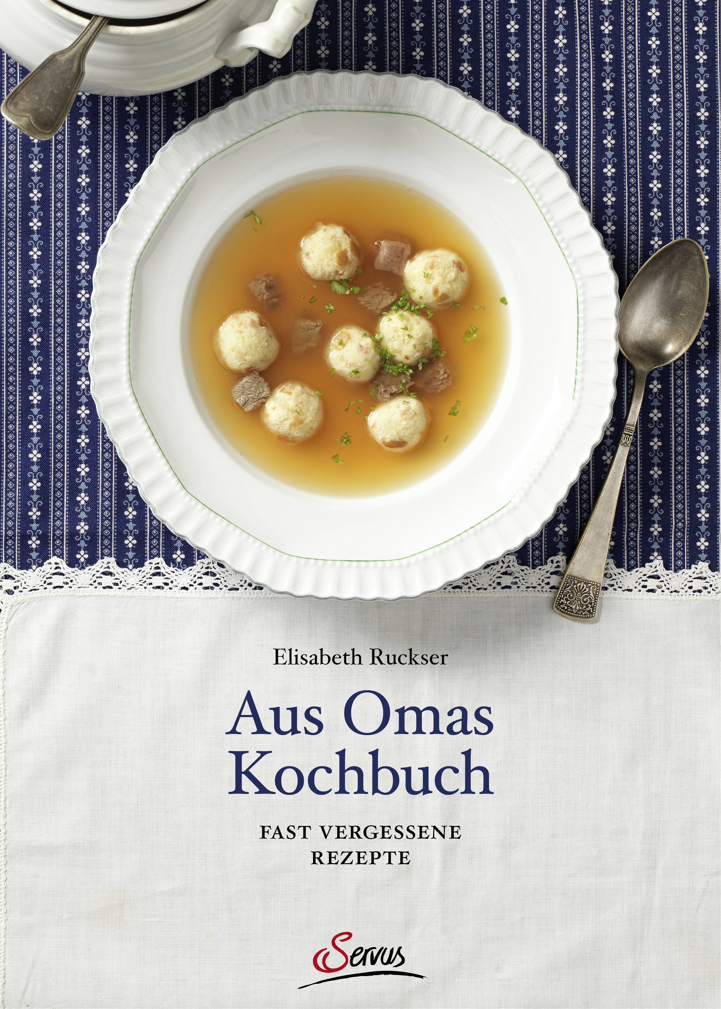 Aus Omas Kochbuch Fast vergessene Rezepte
