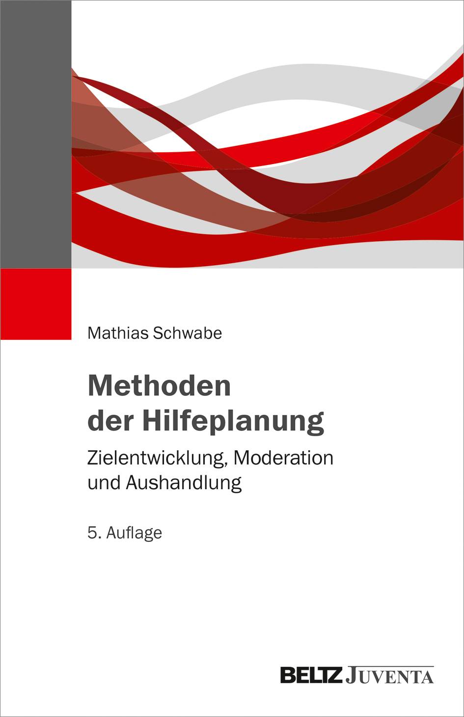 Methoden der Hilfeplanung Zielentwicklung, Moderation und Aushandlung. Mit Online-Materialien