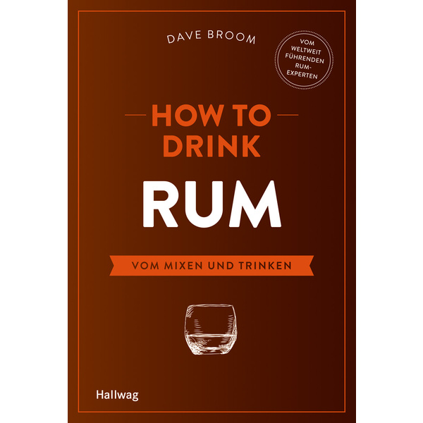 How to Drink Rum Vom Mixen und Trinken