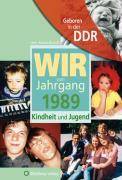 Geboren in der DDR - Wir vom Jahrgang 1989 - Kindheit und Jugend Kindheit und Jugend