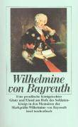 Eine preußische Königstochter Glanz und Elend am Hofe des Soldatenkönigs in den Memoiren der Markgräfin Wilhelmine von Bayreuth