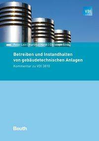 Betreiben und Instandhalten von gebäudetechnischen Anlagen Kommentar zu VDI 3810