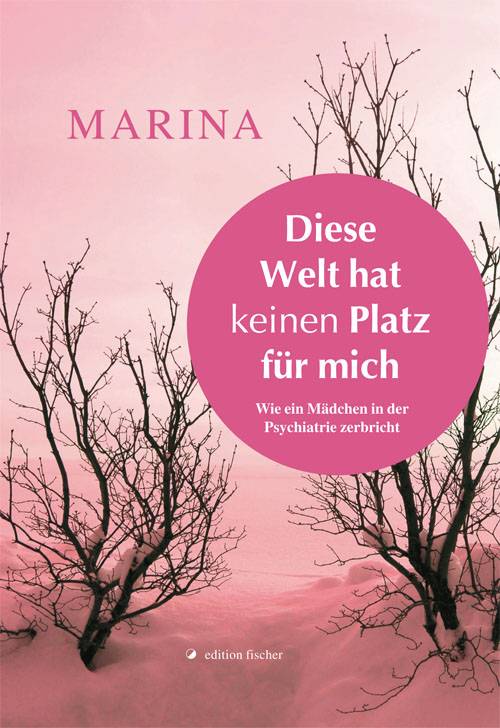 Diese Welt hat keinen Platz für mich Wie ein Mädchen in der Psychiatrie zerbricht